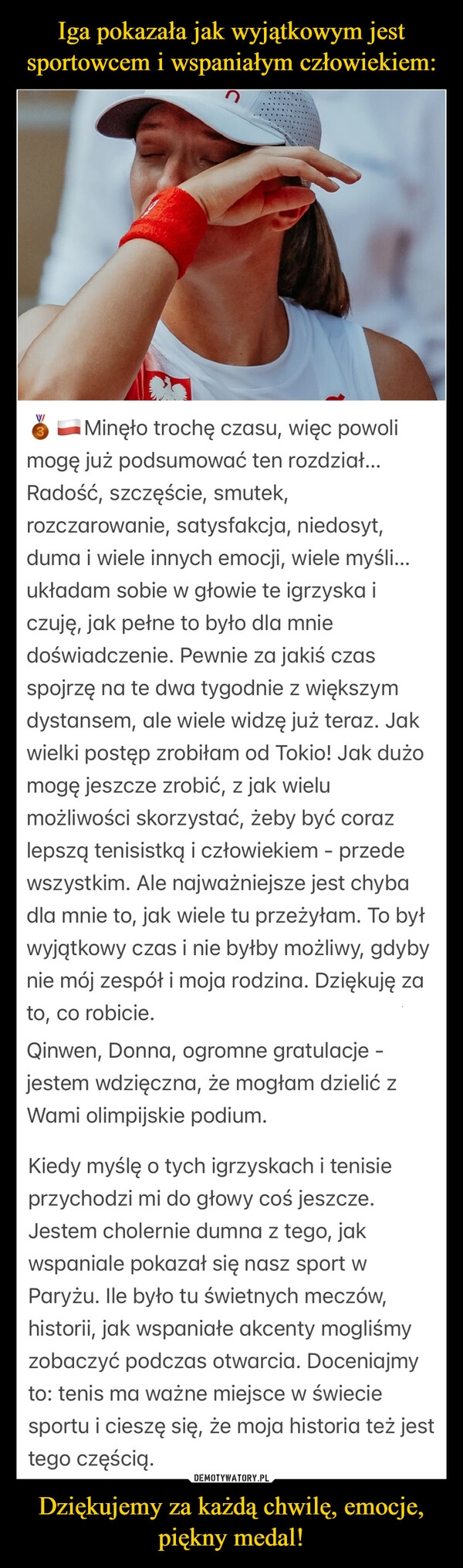 
    Iga pokazała jak wyjątkowym jest sportowcem i wspaniałym człowiekiem: Dziękujemy za każdą chwilę, emocje, piękny medal!