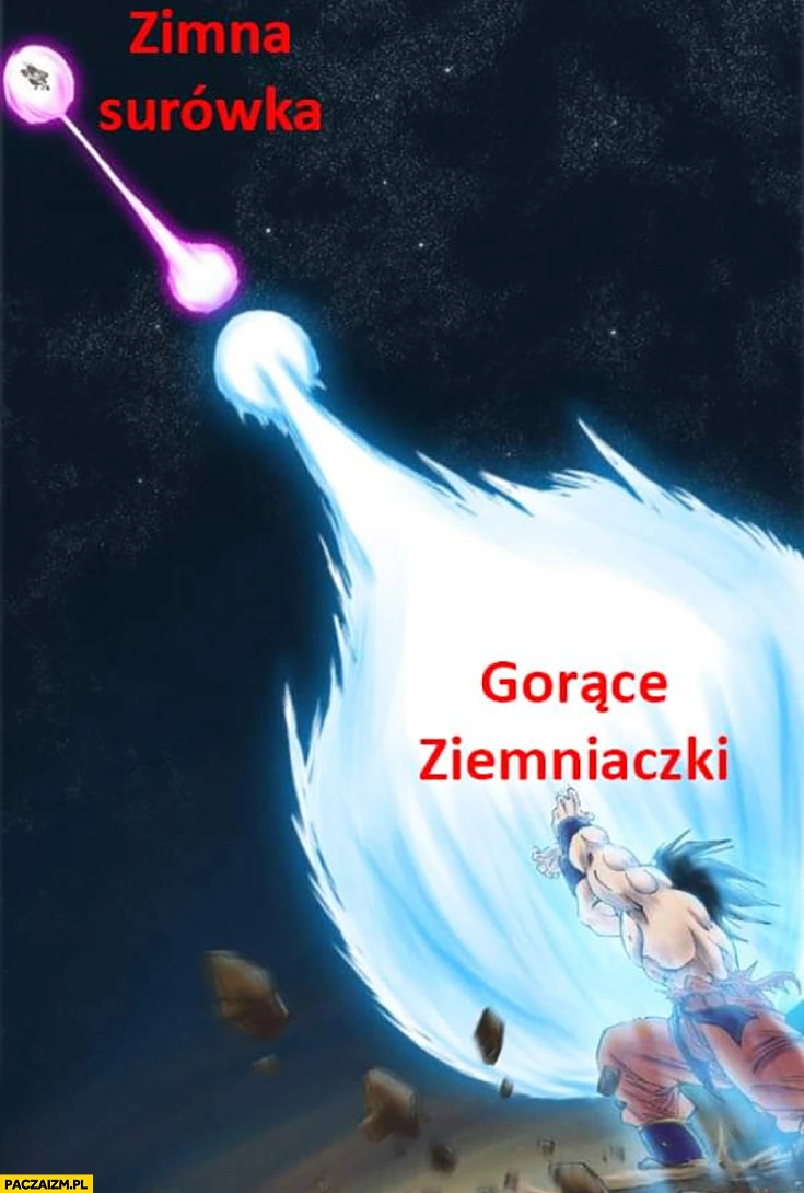 Zimna surówka vs gorące ziemniaczki Dragon ball
