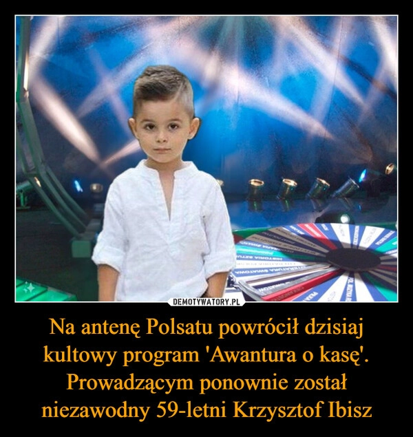 
    Na antenę Polsatu powrócił dzisiaj kultowy program 'Awantura o kasę'.
Prowadzącym ponownie został niezawodny 59-letni Krzysztof Ibisz