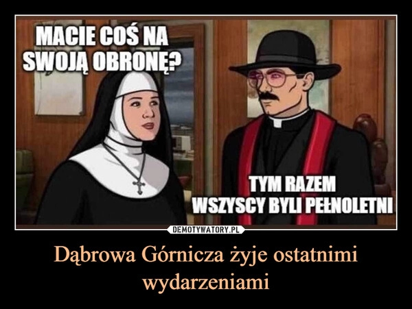 
    Dąbrowa Górnicza żyje ostatnimi wydarzeniami