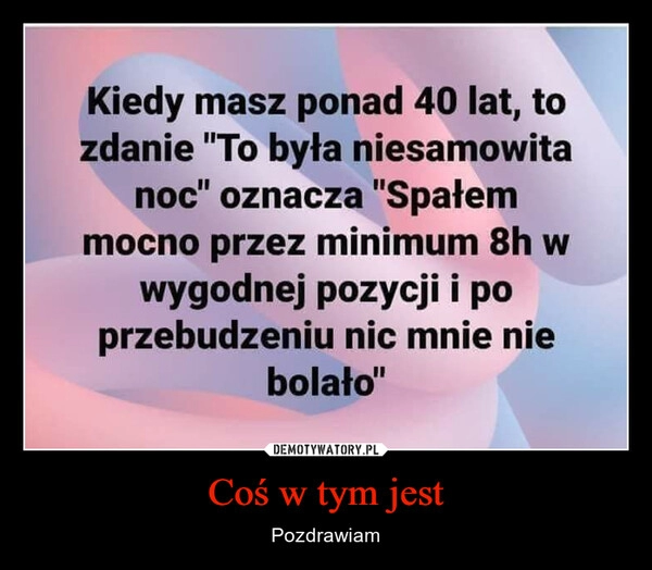 
    Coś w tym jest