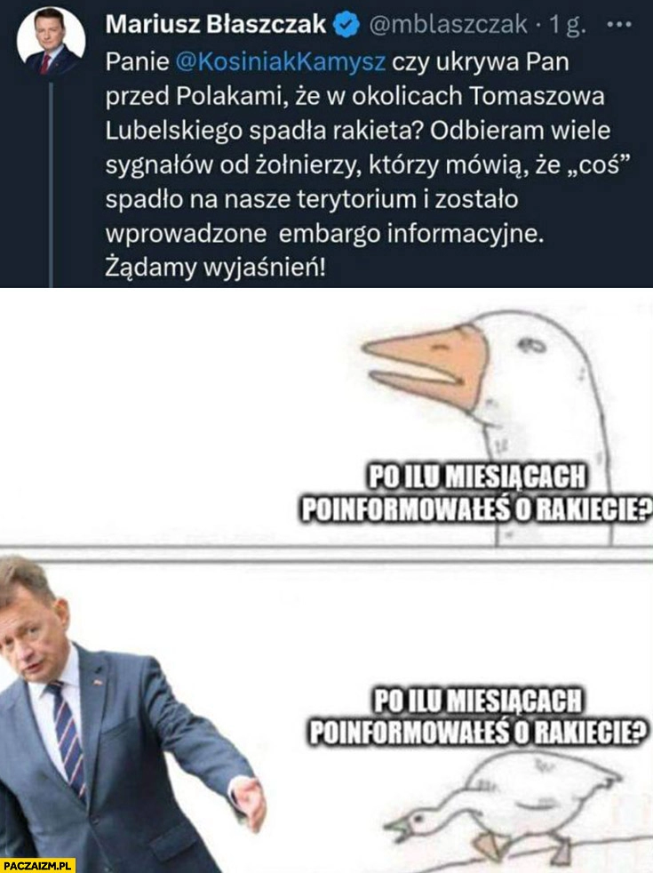 
    Błaszczak do Kosiniaka: żądamy wyjaśnień, gęś: po ilu miesiącach poinformowałeś o rakiecie?