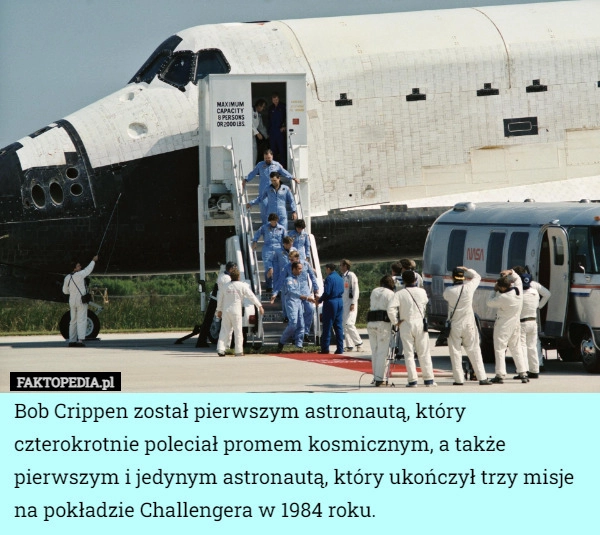 
    Bob Crippen został pierwszym astronautą, który czterokrotnie poleciał promem