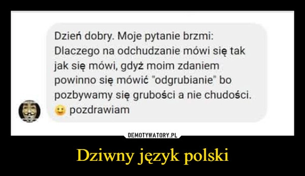 
    Dziwny język polski