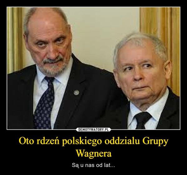 
    Oto rdzeń polskiego oddzialu Grupy Wagnera