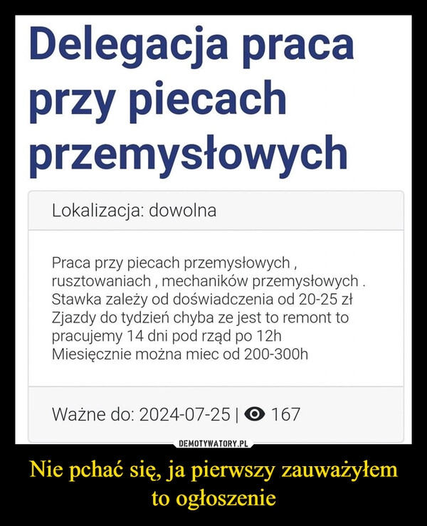 
    Nie pchać się, ja pierwszy zauważyłem to ogłoszenie