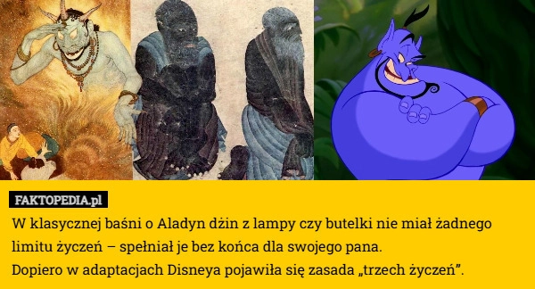
    W klasycznej baśni o Aladyn dżin z lampy czy butelki nie miał żadnego limitu
