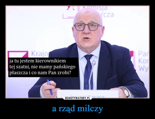 
    a rząd milczy