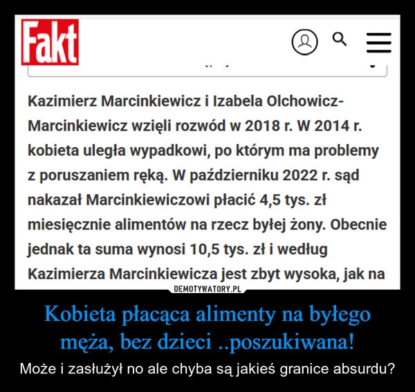 
    Kobieta płacąca alimenty na byłego męża, bez dzieci ..poszukiwana!