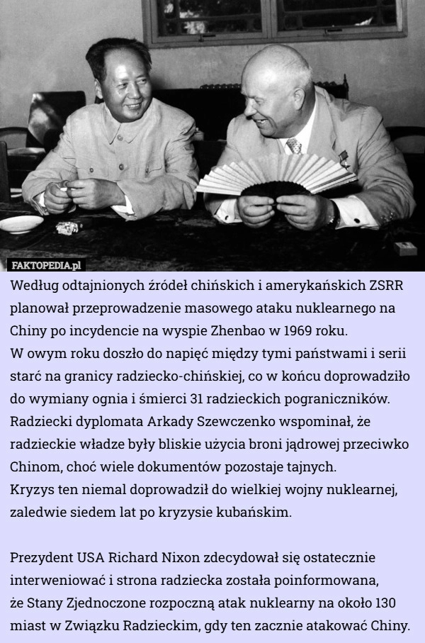 
    Według odtajnionych źródeł chińskich i amerykańskich ZSRR planował przeprowadzenie...