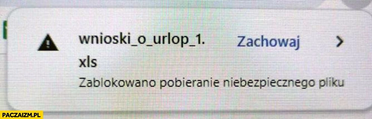Wnioski o urlop zablokowano pobieranie niebezpiecznego pliku