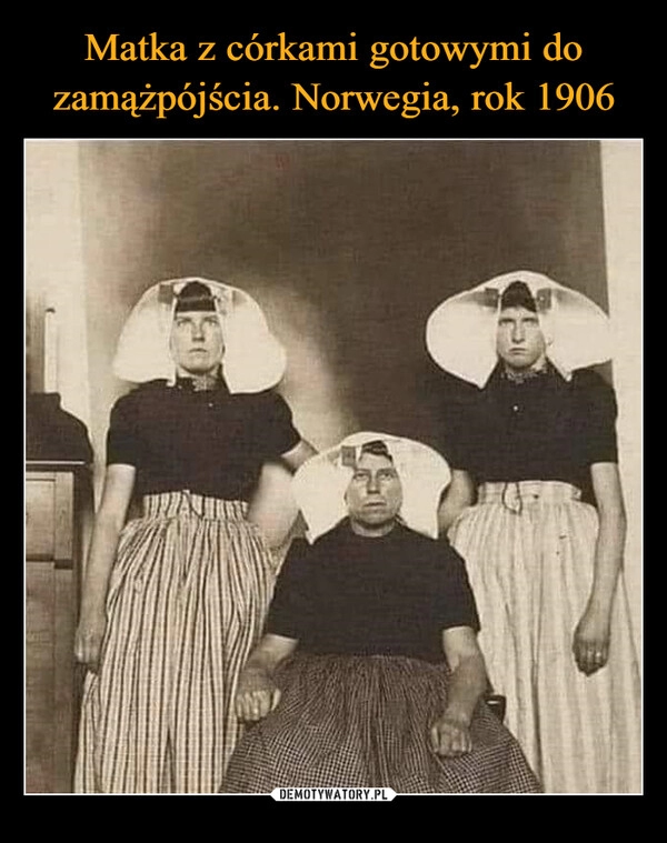 
    Matka z córkami gotowymi do zamążpójścia. Norwegia, rok 1906