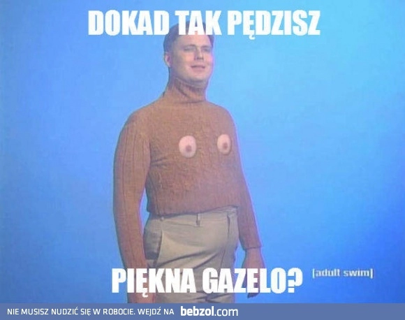 
    Prawdziwy podrywacz