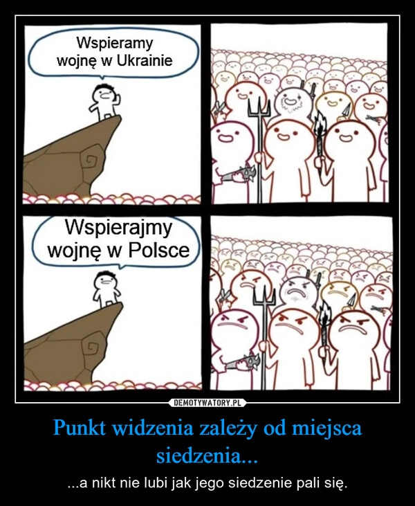 
    Punkt widzenia zależy od miejsca siedzenia...