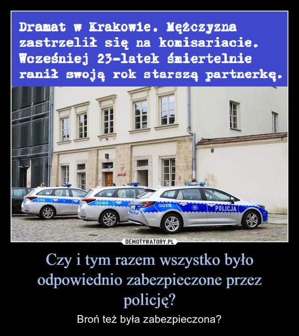 
    Czy i tym razem wszystko było odpowiednio zabezpieczone przez policję?