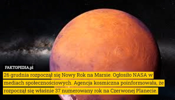 
    
			26 grudnia rozpoczął się Nowy Rok na Marsie. Ogłosiło NASA w mediach społecznościowych.					