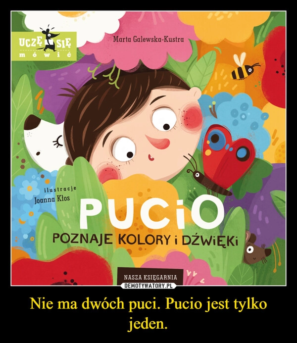 
    Nie ma dwóch puci. Pucio jest tylko jeden.