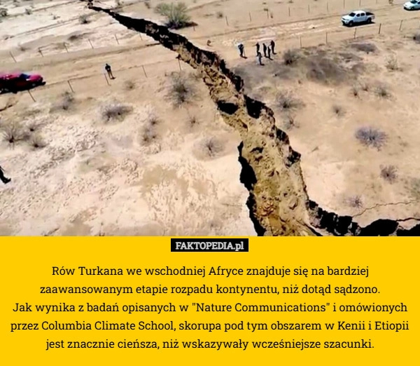 
    Rów Turkana we wschodniej Afryce znajduje się na bardziej zaawansowanym