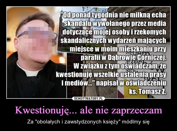 
    Kwestionuję... ale nie zaprzeczam