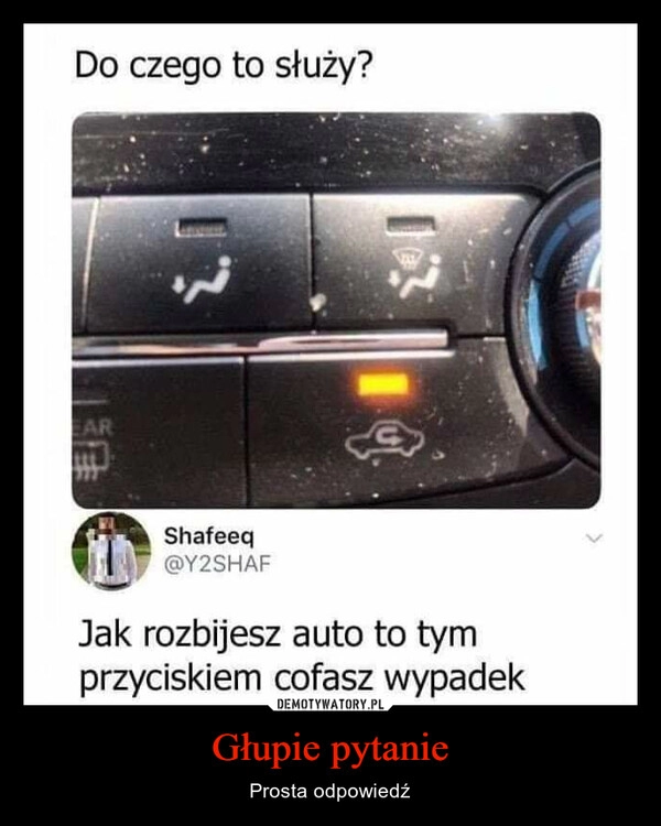 
    Głupie pytanie