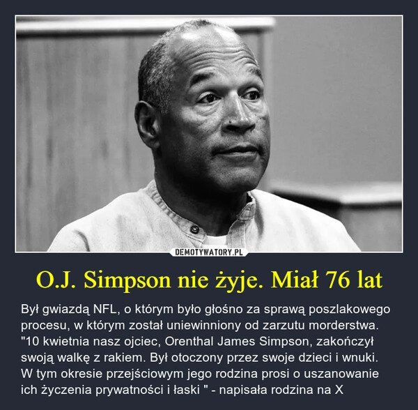 
    O.J. Simpson nie żyje. Miał 76 lat