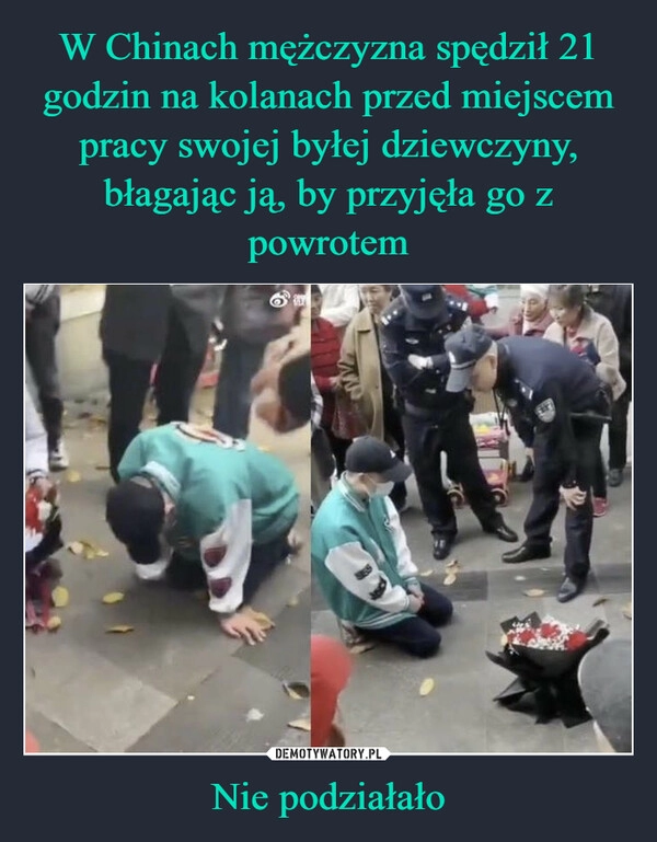 
    W Chinach mężczyzna spędził 21 godzin na kolanach przed miejscem pracy swojej byłej dziewczyny, błagając ją, by przyjęła go z powrotem Nie podziałało