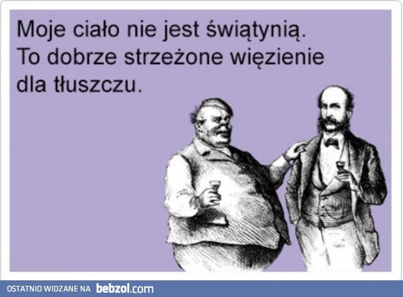 Moje ciało to świątynia!
