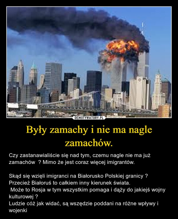 
    Były zamachy i nie ma nagle zamachów.