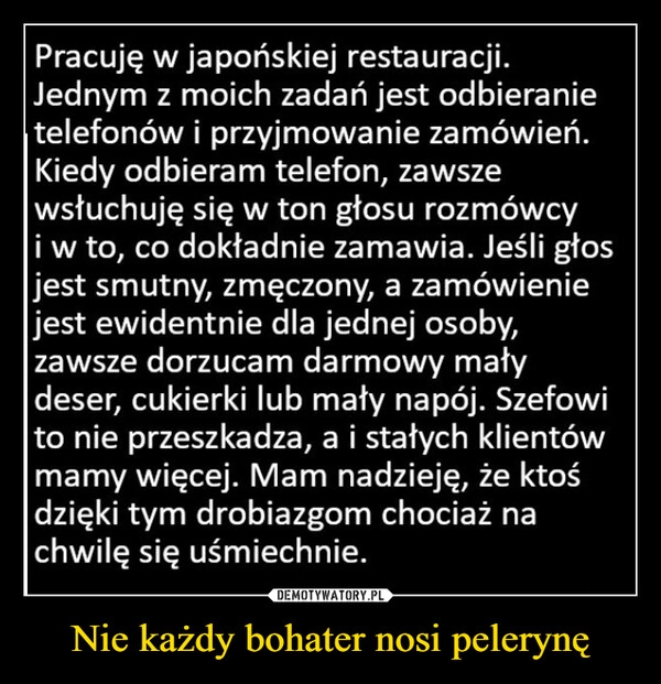 
    Nie każdy bohater nosi pelerynę