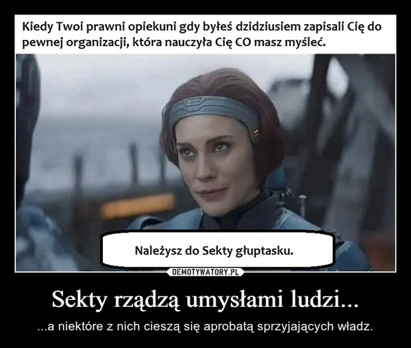 
    Sekty rządzą umysłami ludzi...