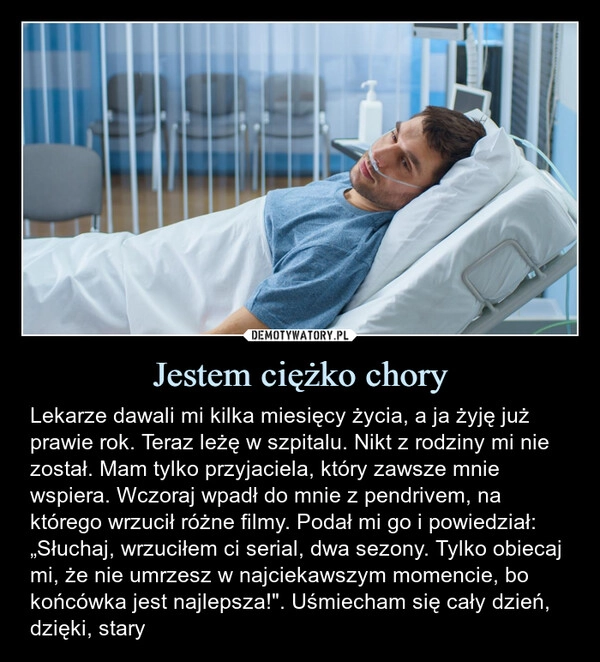 
    Jestem ciężko chory