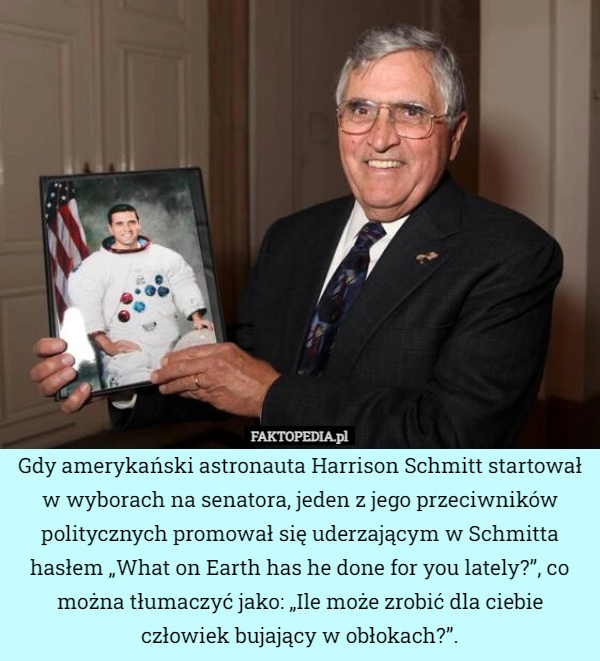 
    Gdy amerykański astronauta Harrison Schmitt startował w wyborach na senatora,