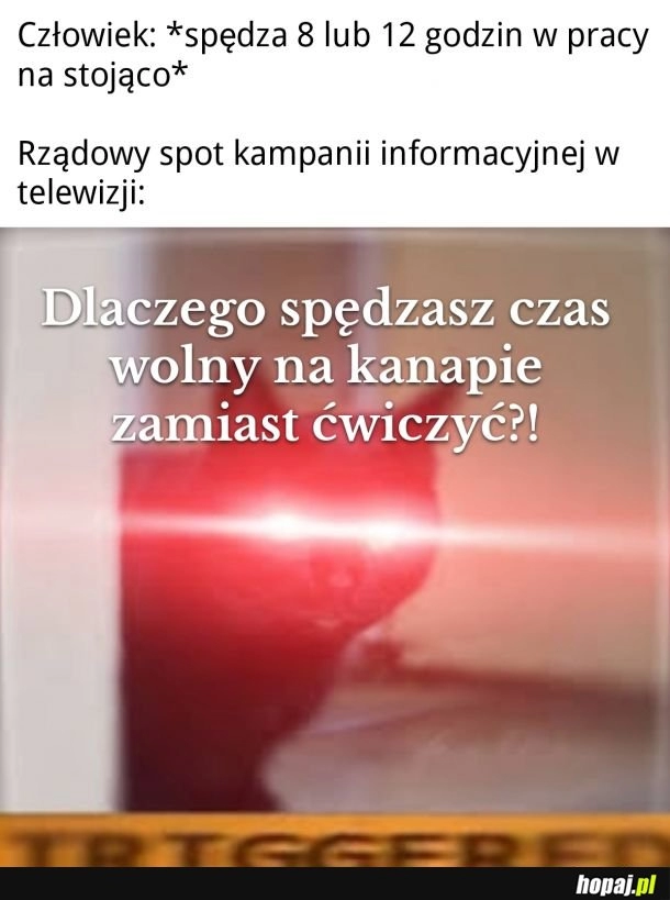 
    Czy to jakaś kampania skierowana do osób pracujących w biurze?