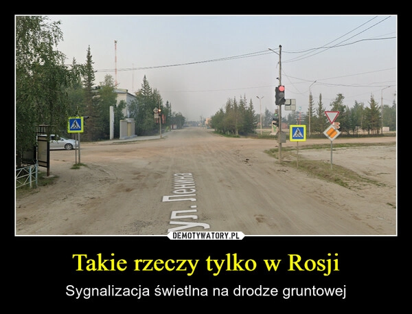 
    Takie rzeczy tylko w Rosji