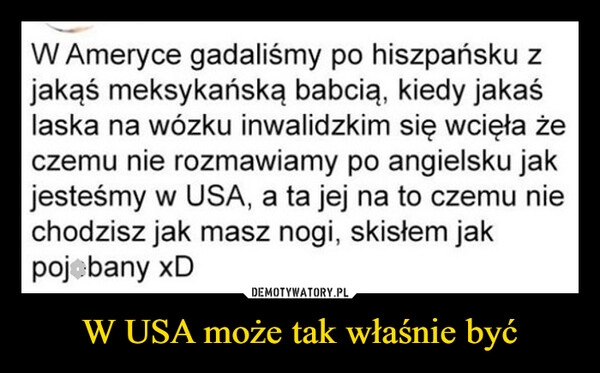 
    W USA może tak właśnie być