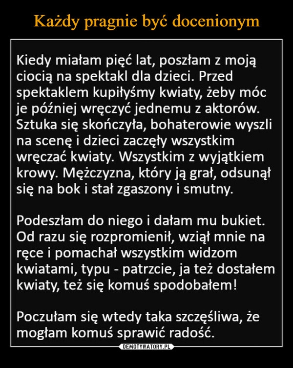 
    Każdy pragnie być docenionym