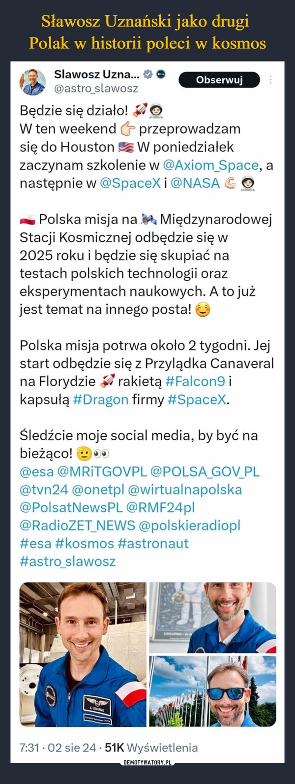 
    Sławosz Uznański jako drugi 
Polak w historii poleci w kosmos