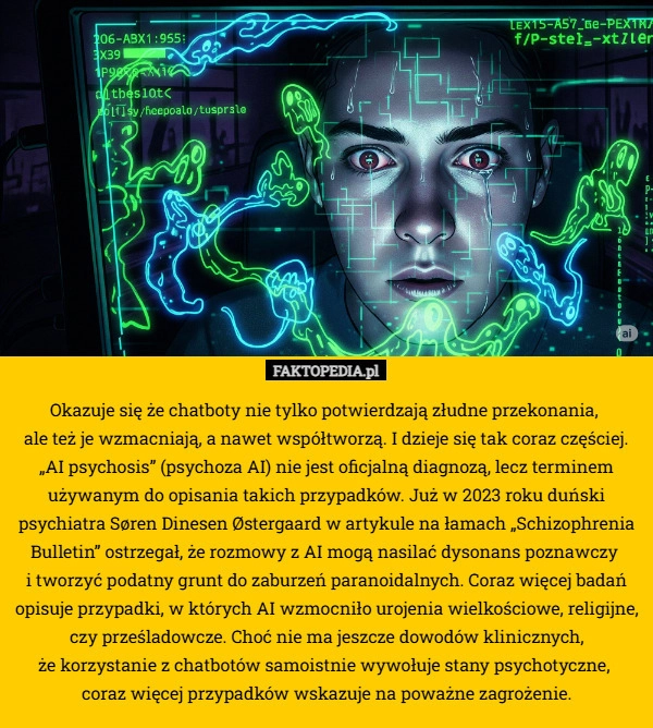 
    Okazuje się że chatboty nie tylko potwierdzają złudne przekonania, 
ale