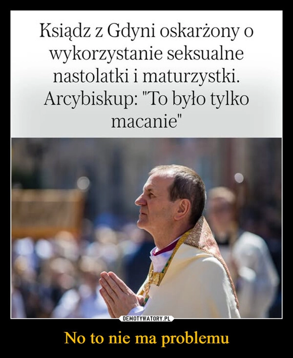 
    No to nie ma problemu