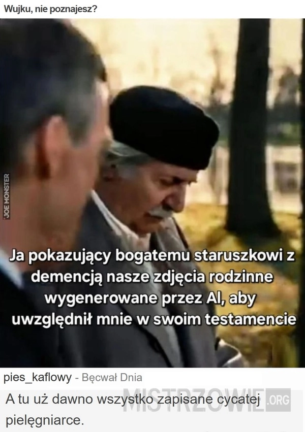 
    Wujku, nie poznajesz?