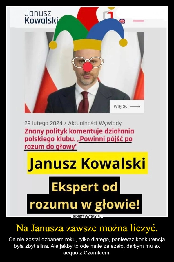 
    Na Janusza zawsze można liczyć.