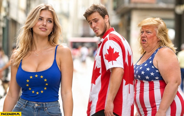 Kanada patrzy na unię europejską zamiast na USA Trump gruba baba przeróbka mema