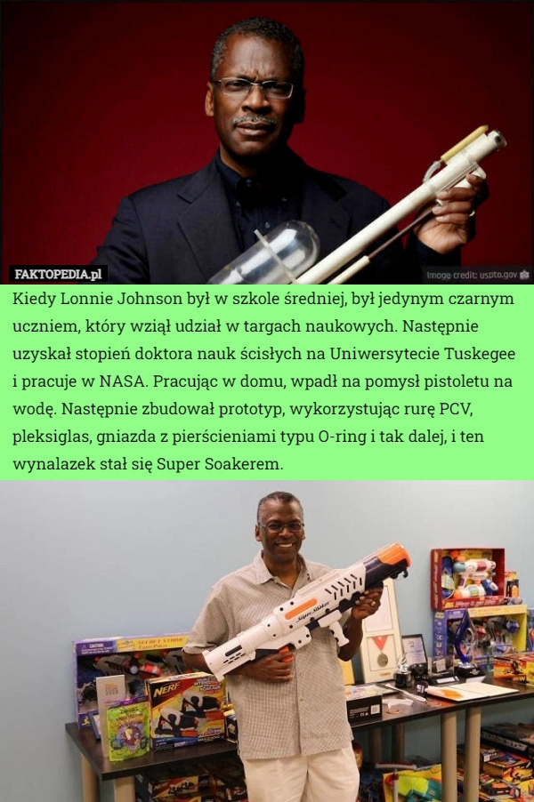 
    Kiedy Lonnie Johnson był w szkole średniej, był jedynym czarnym uczniem,