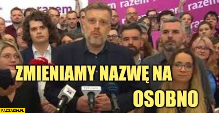 
    Zandberg ogłasza zmieniamy nazwę partii razem na osobno