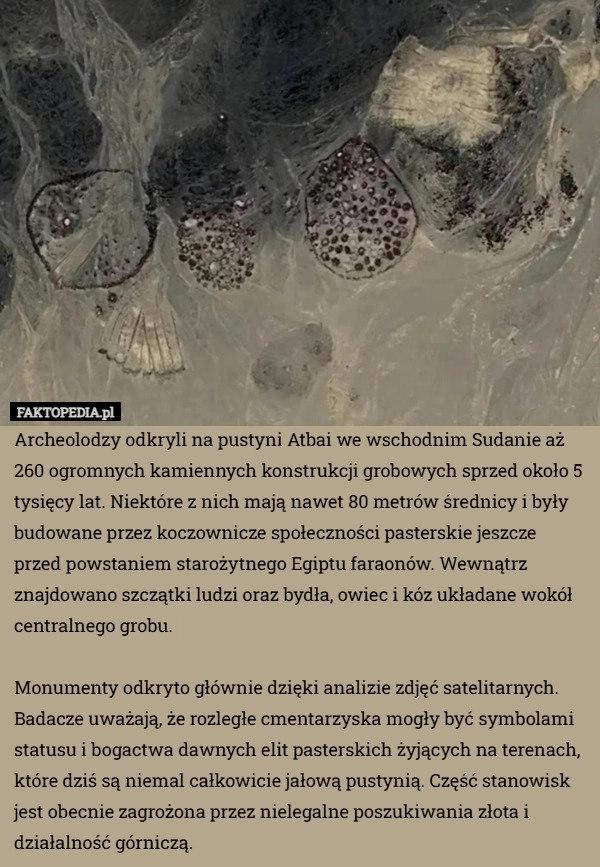 
    Archeolodzy odkryli na pustyni Atbai we wschodnim Sudanie aż 260 ogromnych