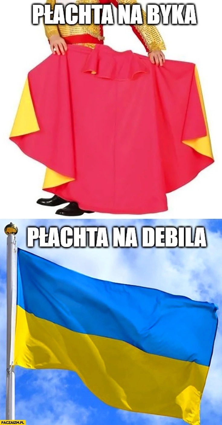 
    Płachta na byka vs płachta na debila ukraińska flaga
