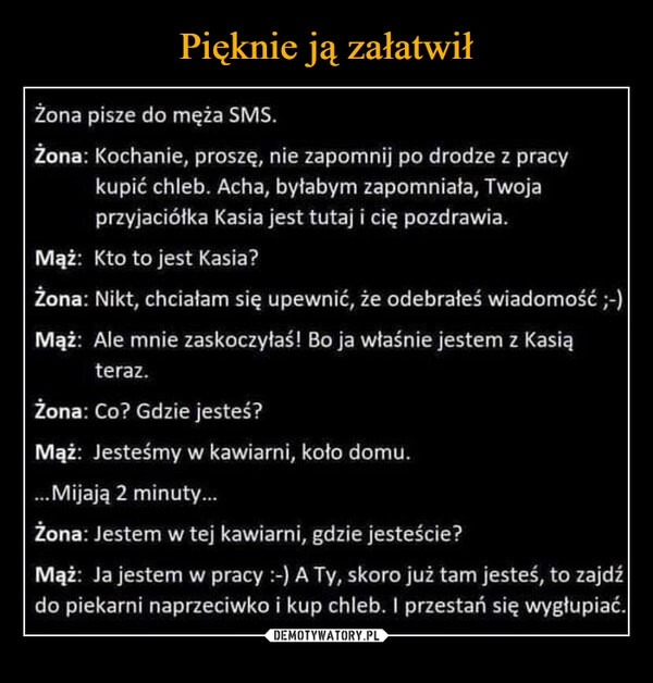 
    Pięknie ją załatwił