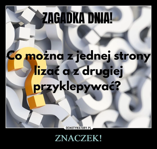 
    ZNACZEK!