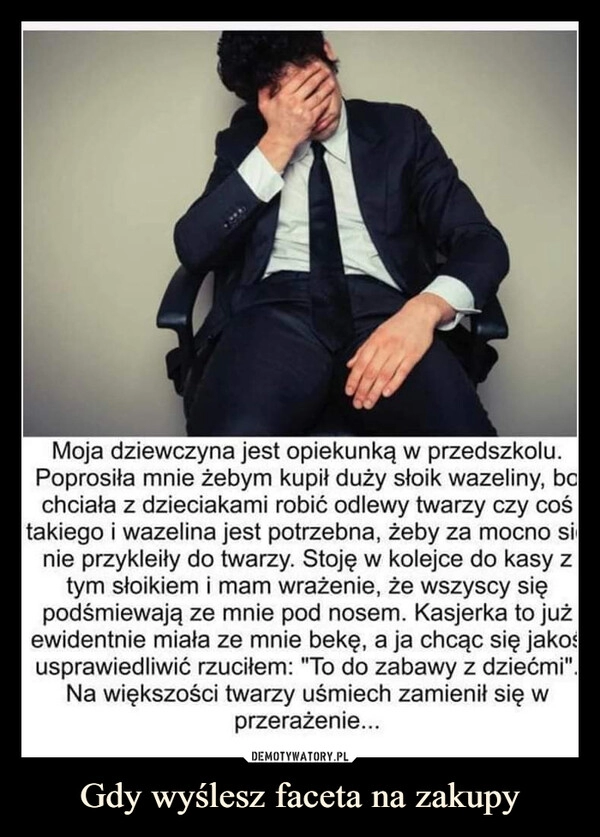 
    Gdy wyślesz faceta na zakupy