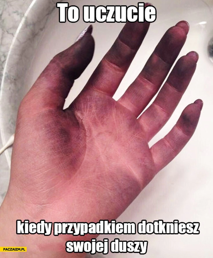 
    To uczucie kiedy przypadkiem dotkniesz swojej duszy